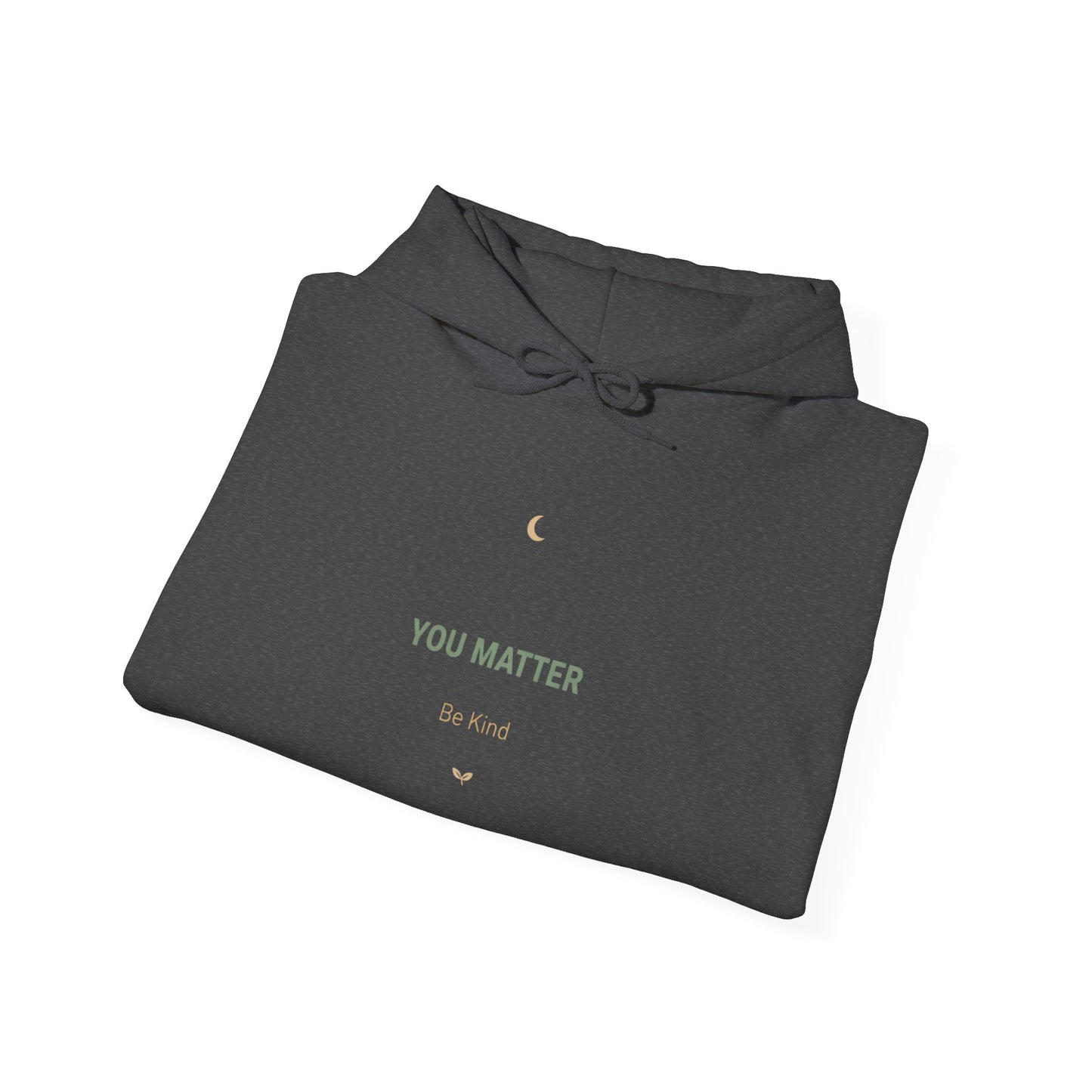 Inspirational 'You Matter' Hoodie — Positive Mental Health Message Sweatshirt