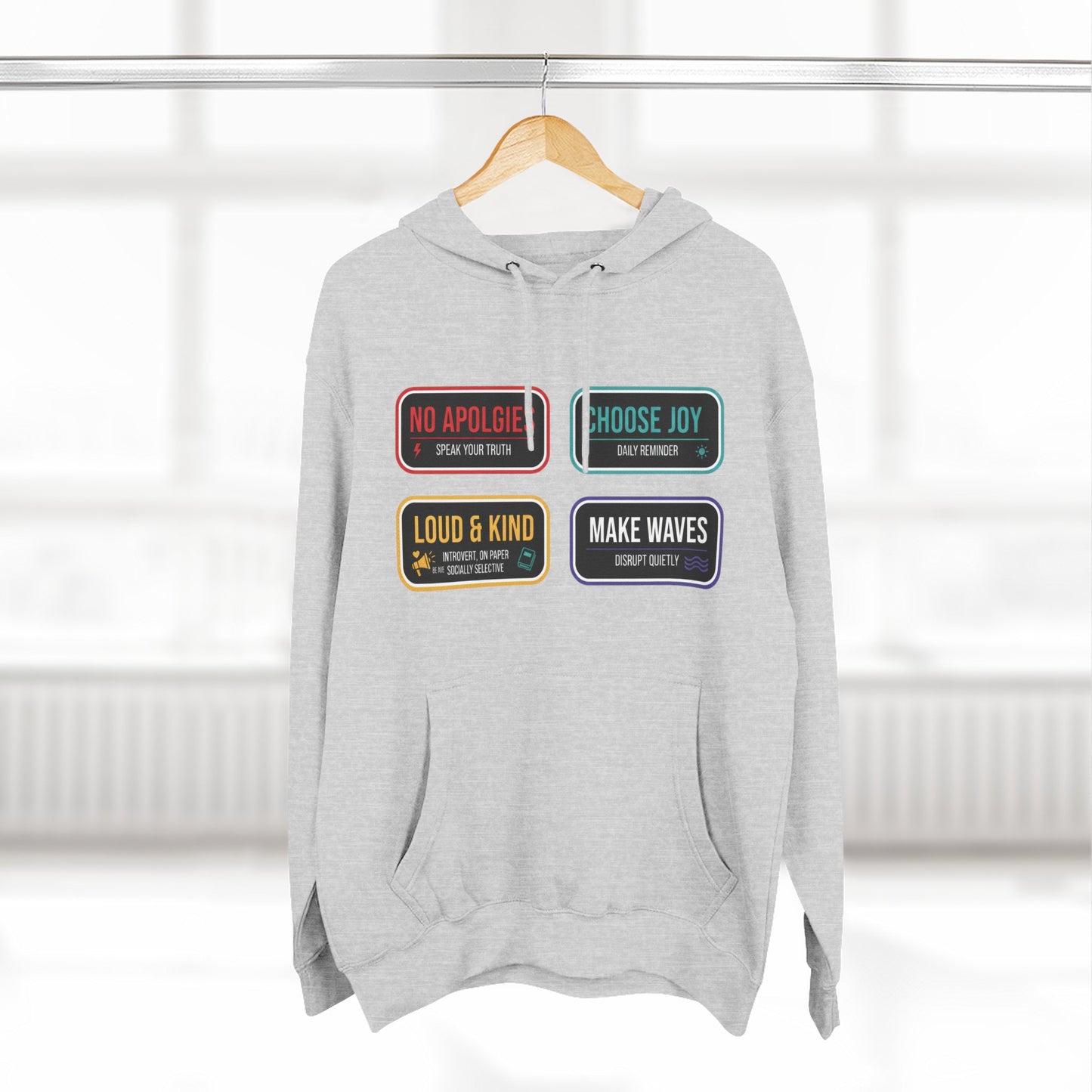 Three-Panel Message Hoodie – "No Apologies / Choose Joy / Loud & Kind / Make Waves"