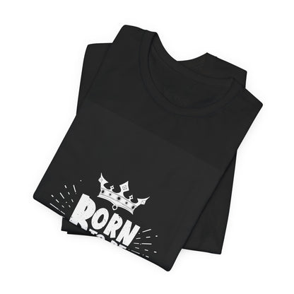 Born to Be Great T-Shirt — Inspirational Crown Graphic Tee