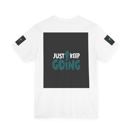 Just Keep Going T‑Shirt — Motivational Graphic Tee