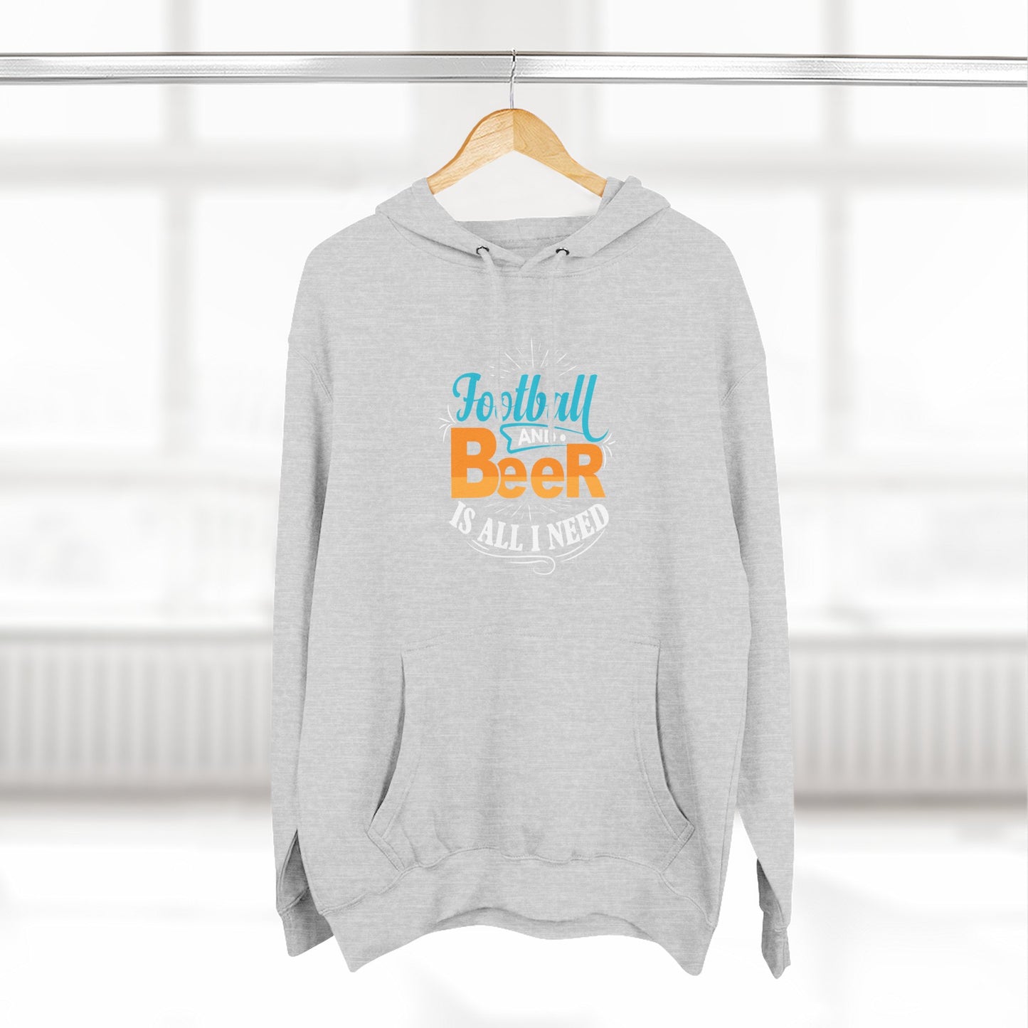 Football and Beer Hoodie — "Football and Beer Is All I Need" Graphic Pullover - Merit Sell