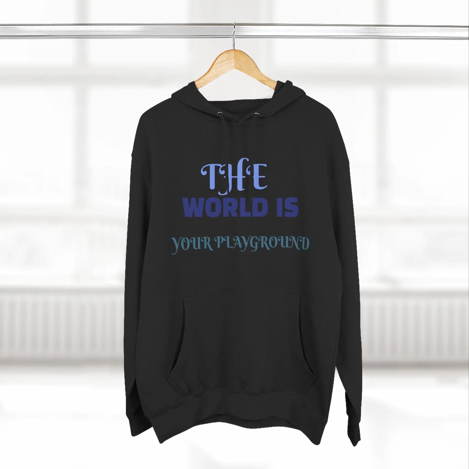 'The World Is Your Playground' Fleece Hoodie - Merit Sell