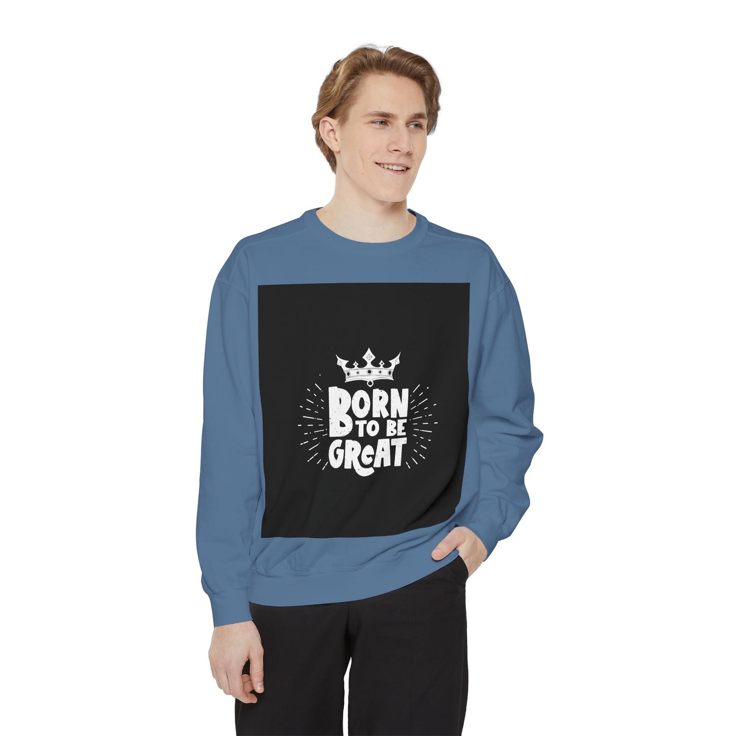 Born to Be Great Sweatshirt