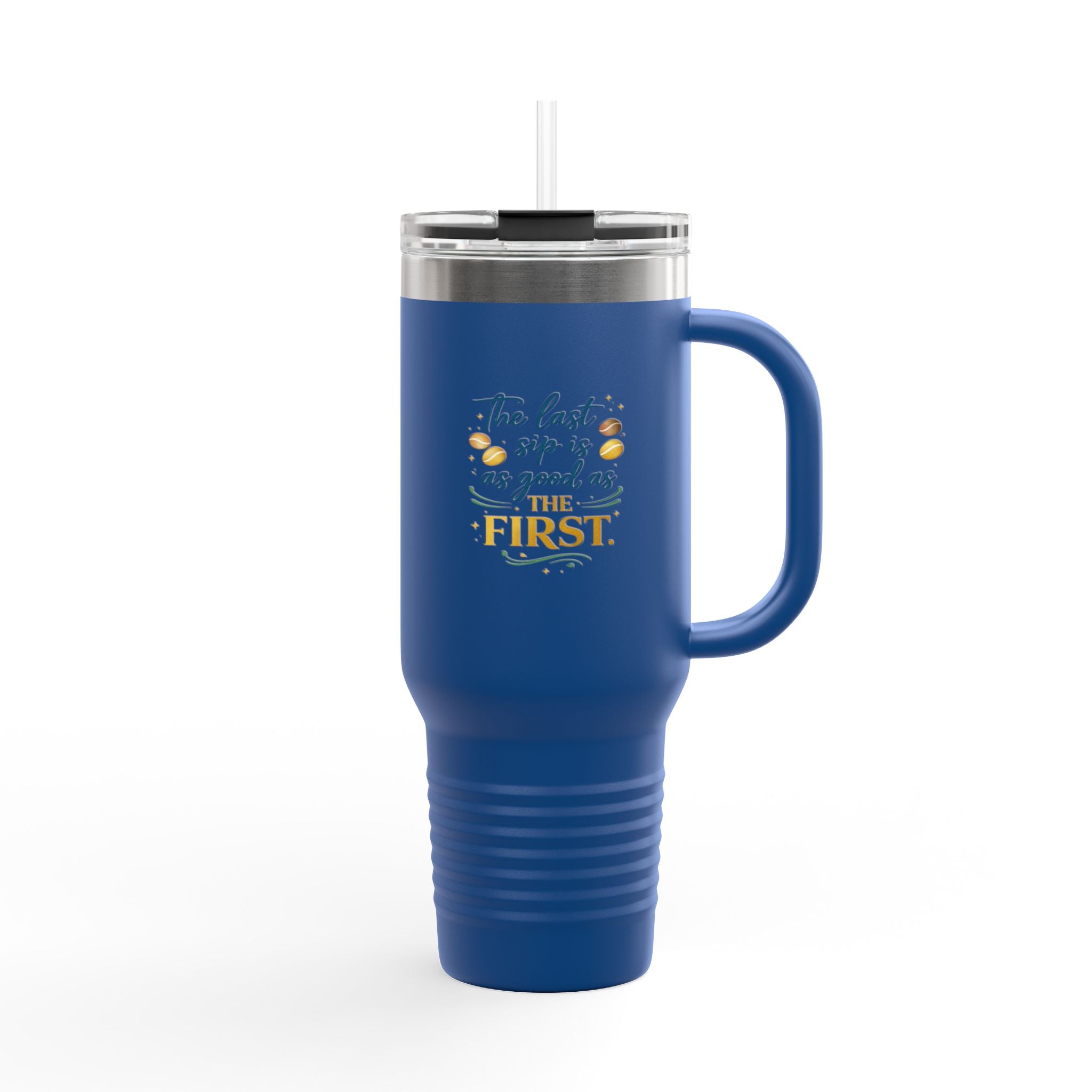 40oz Insulated Travel Mug – “The Last Sip Is As Good As The First” Floral Design