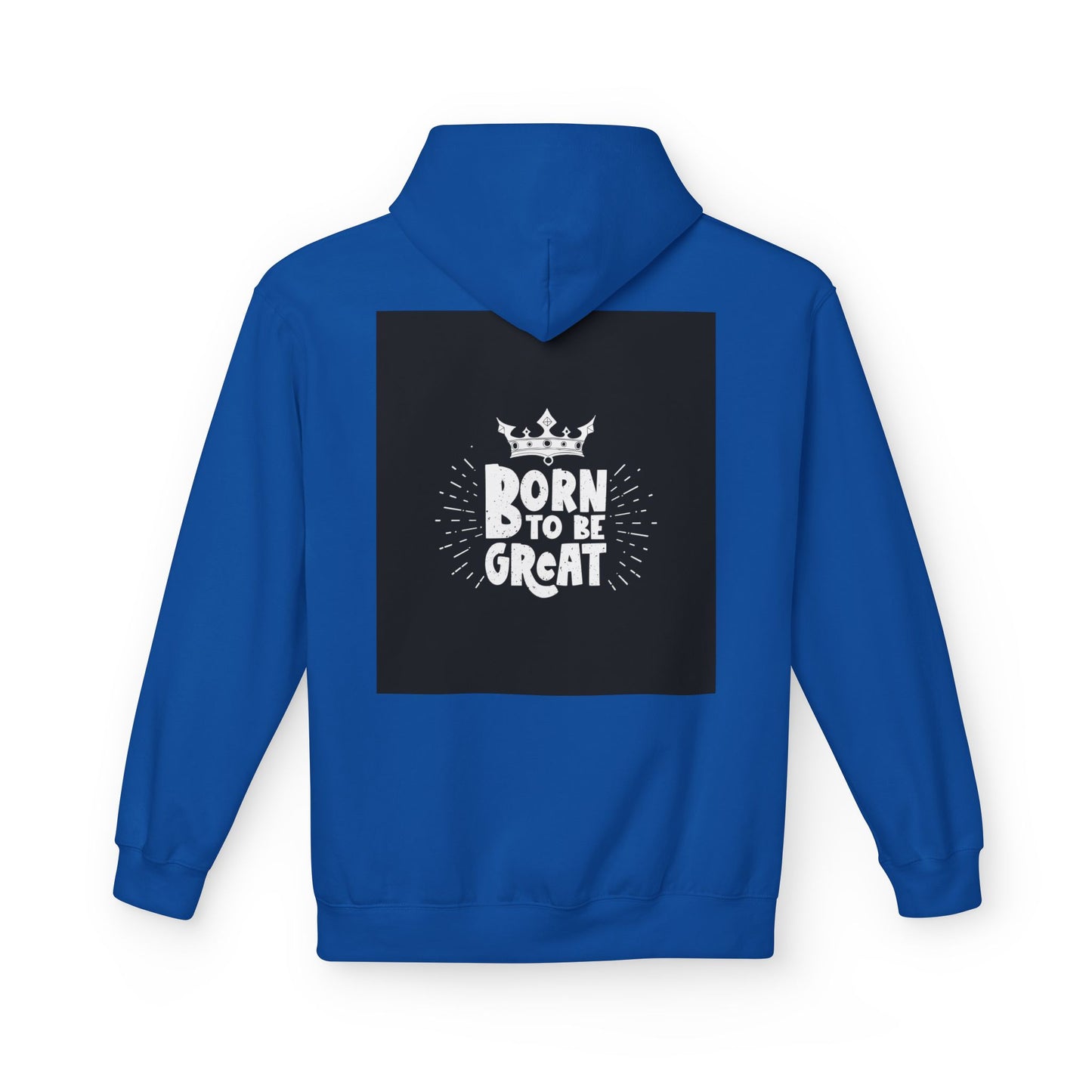 Born to Be Great Hoodie — Inspirational Crown Graphic Sweatshirt