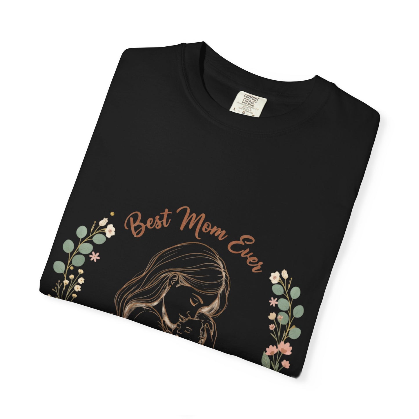 Mom & Baby T-Shirt — “Best Mom Ever, Love You Always” Floral Tee