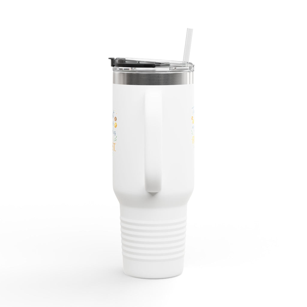 40oz Insulated Travel Mug – “The Last Sip Is As Good As The First” Floral Design