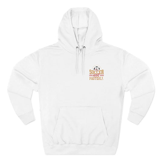 Soccer Not Football Hoodie — Retro Soccer Graphic Fleece Pullover - Merit Sell