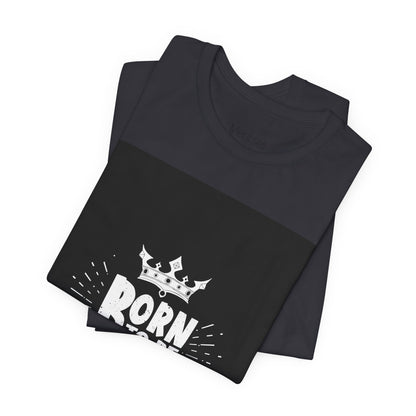 Born to Be Great T-Shirt — Inspirational Crown Graphic Tee