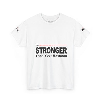 Be Stronger Than Your Excuses T-Shirt — Motivational Fitness Tee