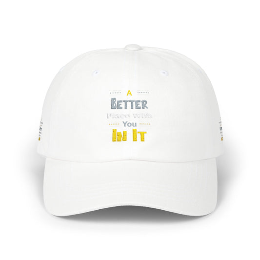 Classic Dad Cap — "A Better You In It" Embroidered Dad Hat