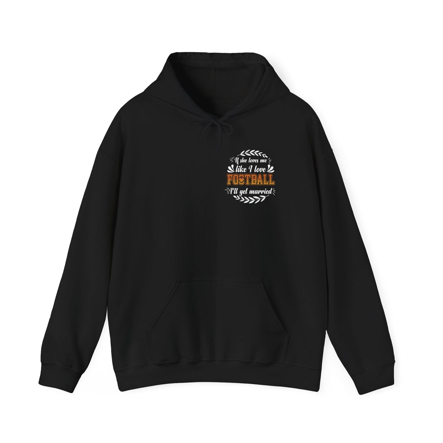 Football Mom Hoodie - "If She Loves Me Like I Love Football I'll Get Married" Back Graphic - Merit Sell