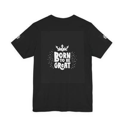 Born to Be Great T-Shirt — Inspirational Crown Graphic Tee