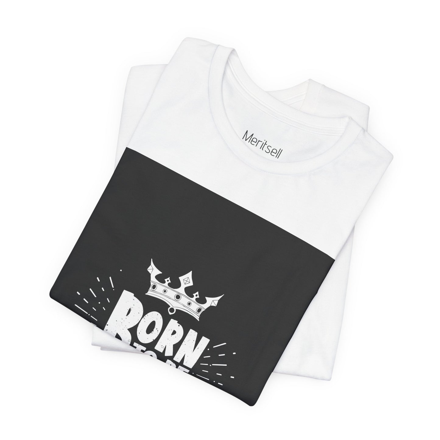 Born to Be Great T-Shirt — Inspirational Crown Graphic Tee