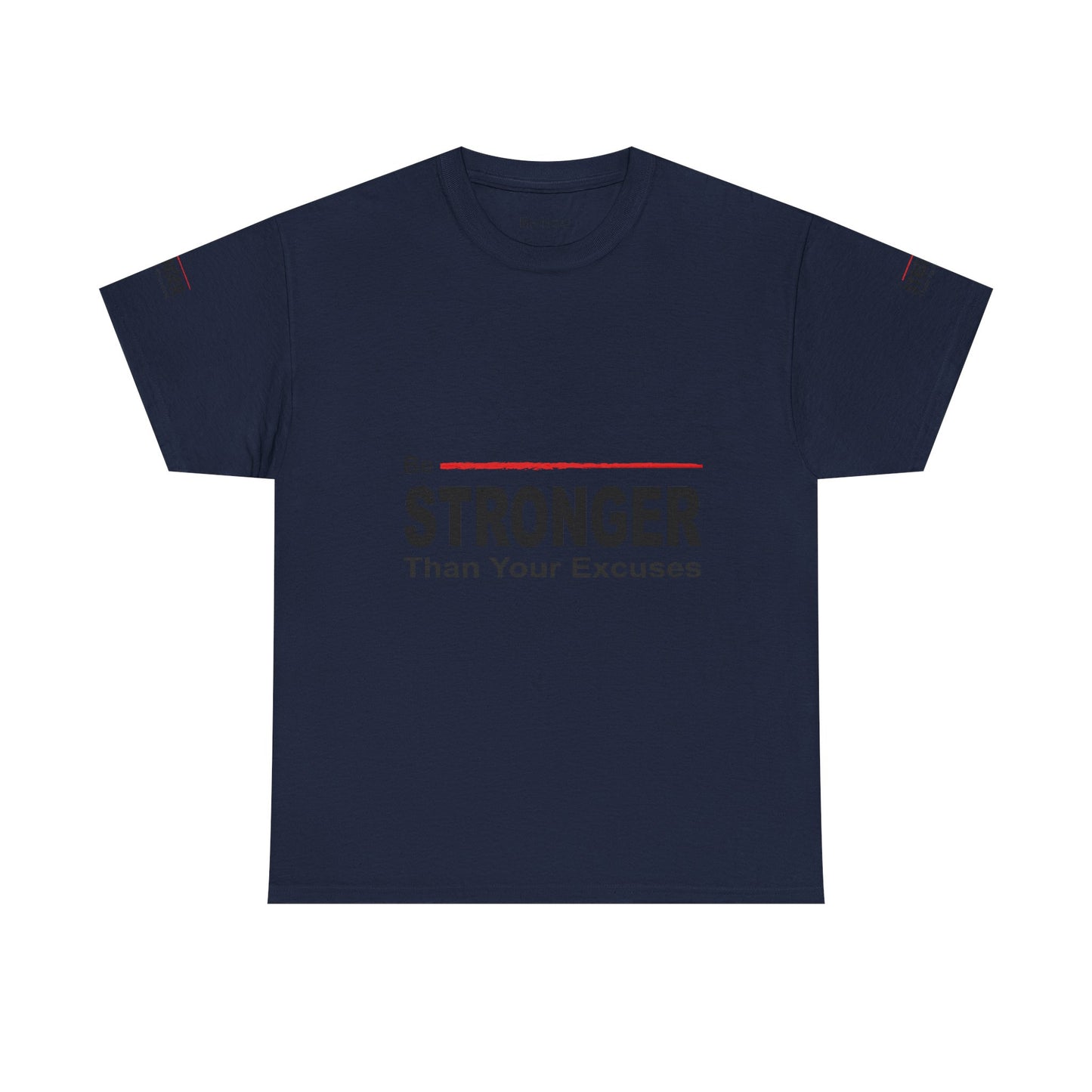 Be Stronger Than Your Excuses T-Shirt — Motivational Fitness Tee