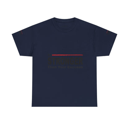 Be Stronger Than Your Excuses T-Shirt — Motivational Fitness Tee
