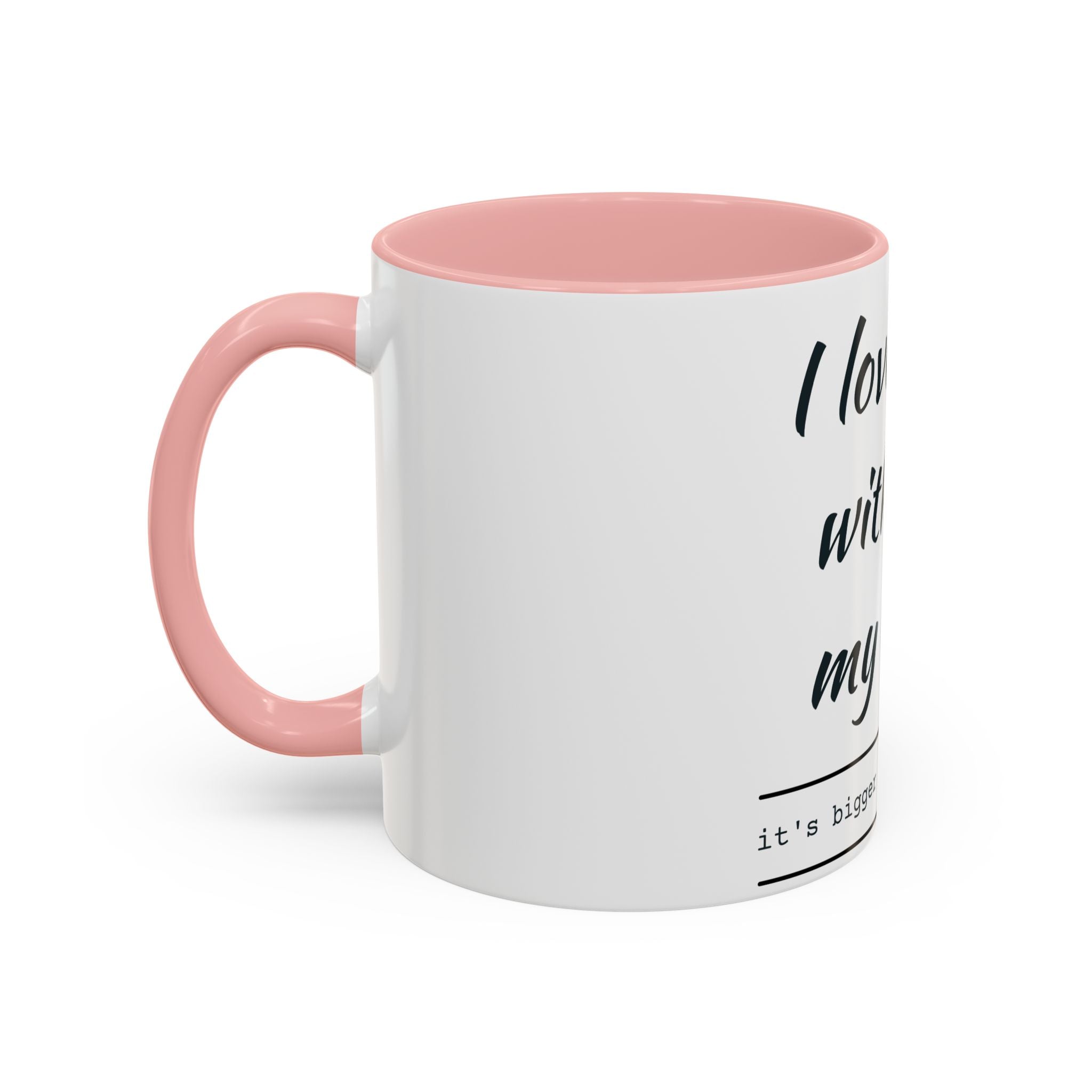 Coffee Mug — “I Love You With All My Butt” Funny Valentine Gift