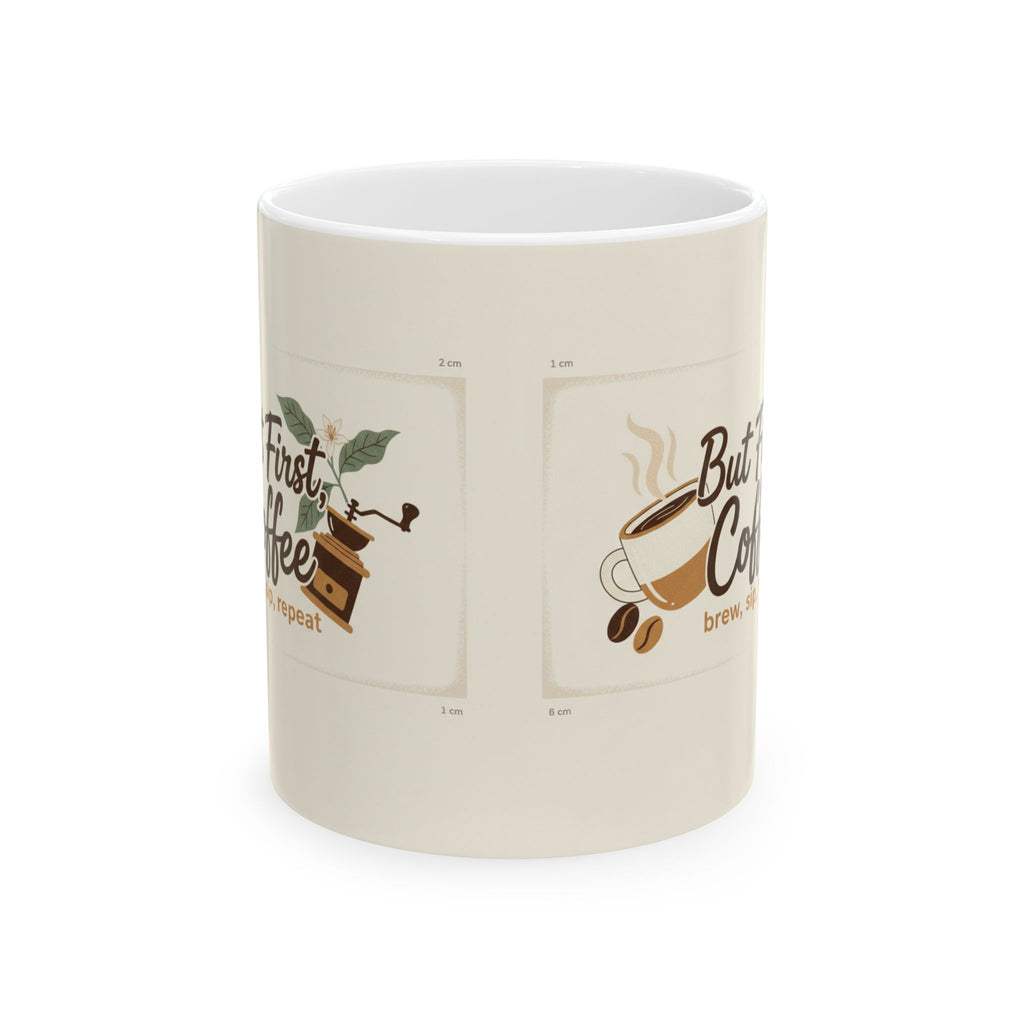 But First Coffee Ceramic Mug — 11oz & 15oz Morning Coffee Cup, Cute Coffee Lover Gift