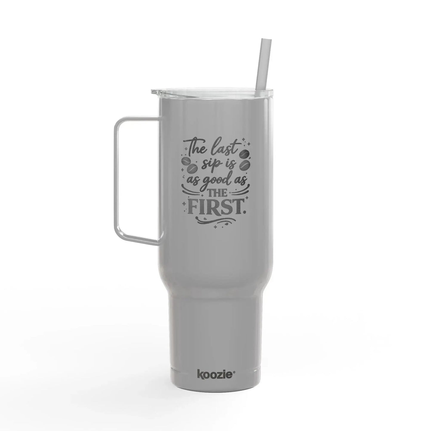 40oz Engraved Tumbler with Lid – “The Last Sip Is Always the First” Insulated Travel Mug