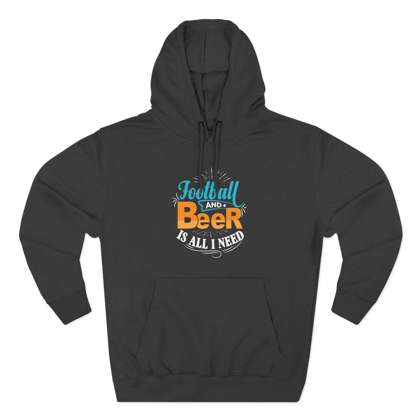 Football and Beer Hoodie — "Football and Beer Is All I Need" Graphic Pullover - Merit Sell
