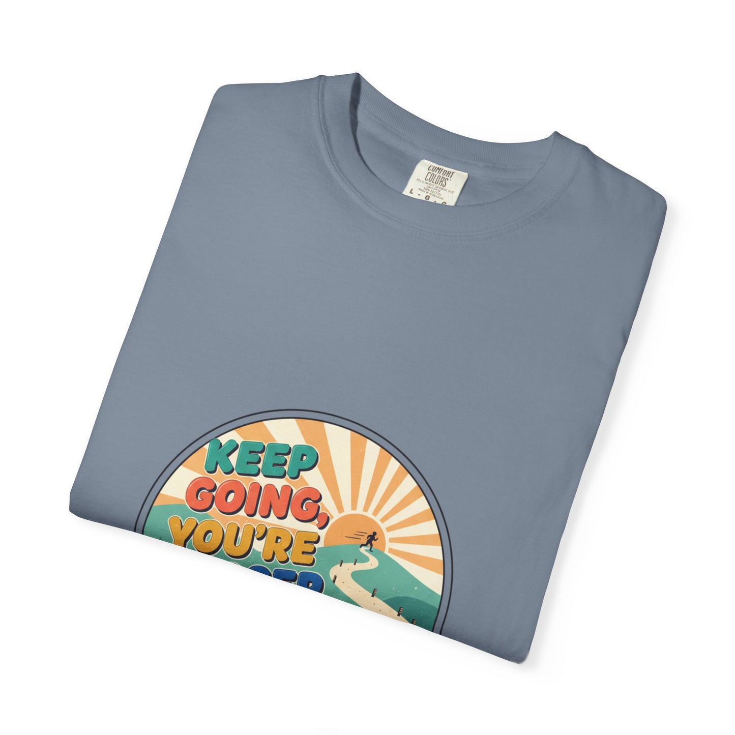 Keep Going You're Closer Than You Think T‑Shirt — Retro Motivational Tee