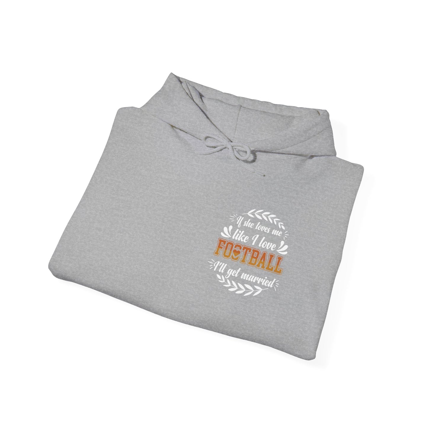Football Mom Hoodie - "If She Loves Me Like I Love Football I'll Get Married" Back Graphic - Merit Sell