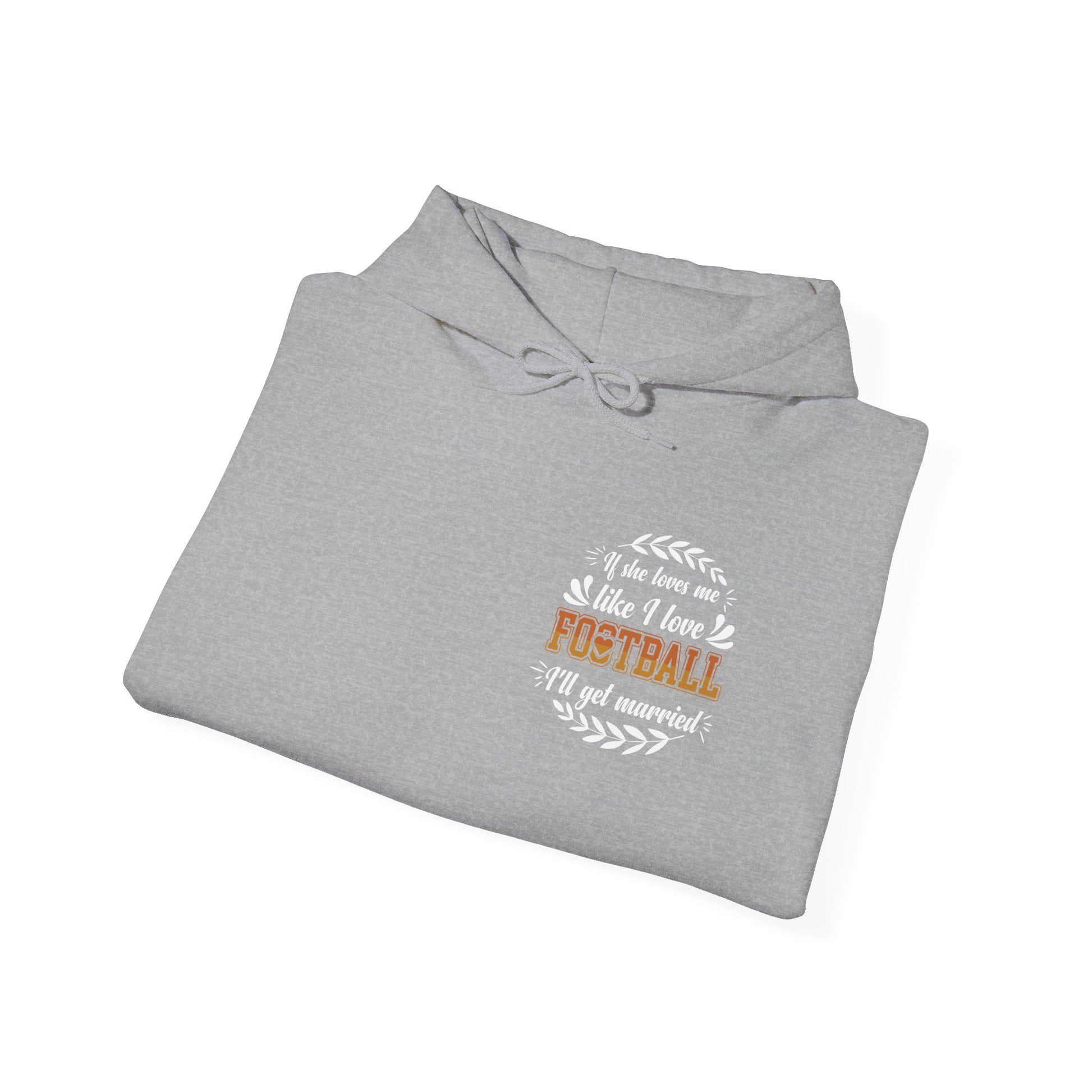 Football Mom Hoodie - "If She Loves Me Like I Love Football I'll Get Married" Back Graphic - Merit Sell