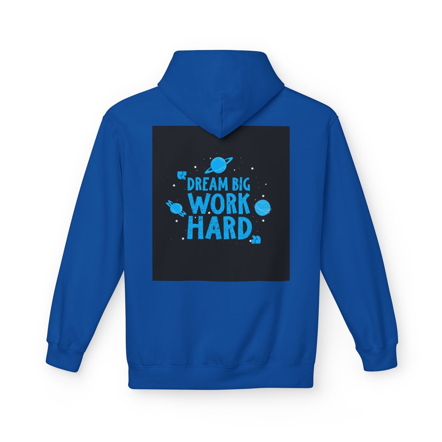 Dream Big Work Hard Hoodie — Motivational Space Graphic Pullover