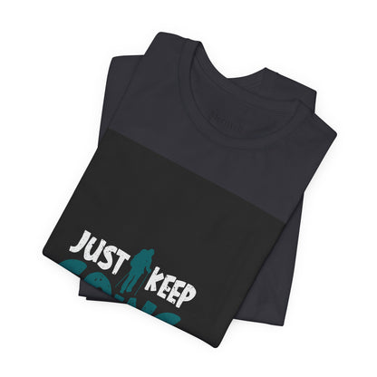 Just Keep Going T‑Shirt — Motivational Graphic Tee