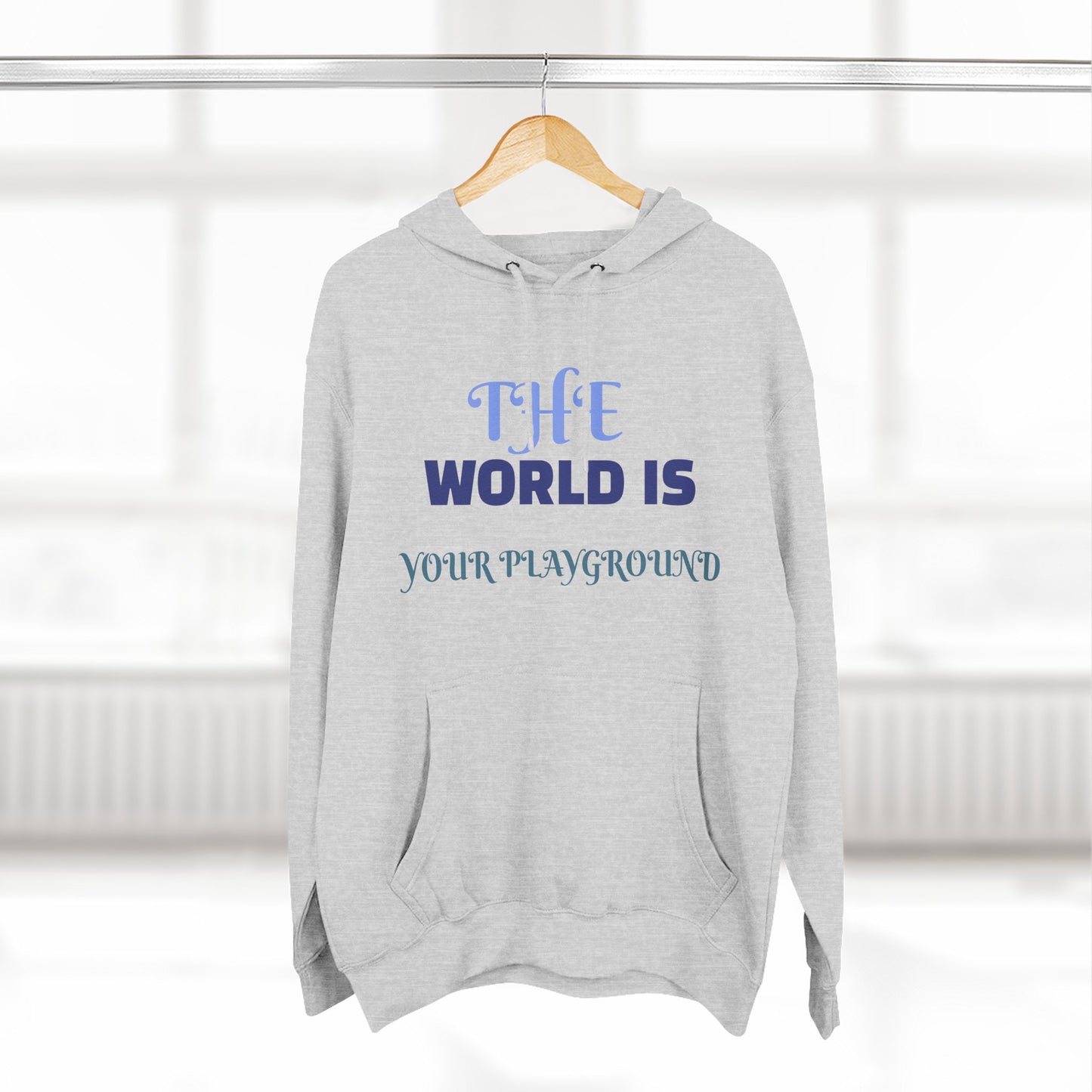 'The World Is Your Playground' Fleece Hoodie - Merit Sell