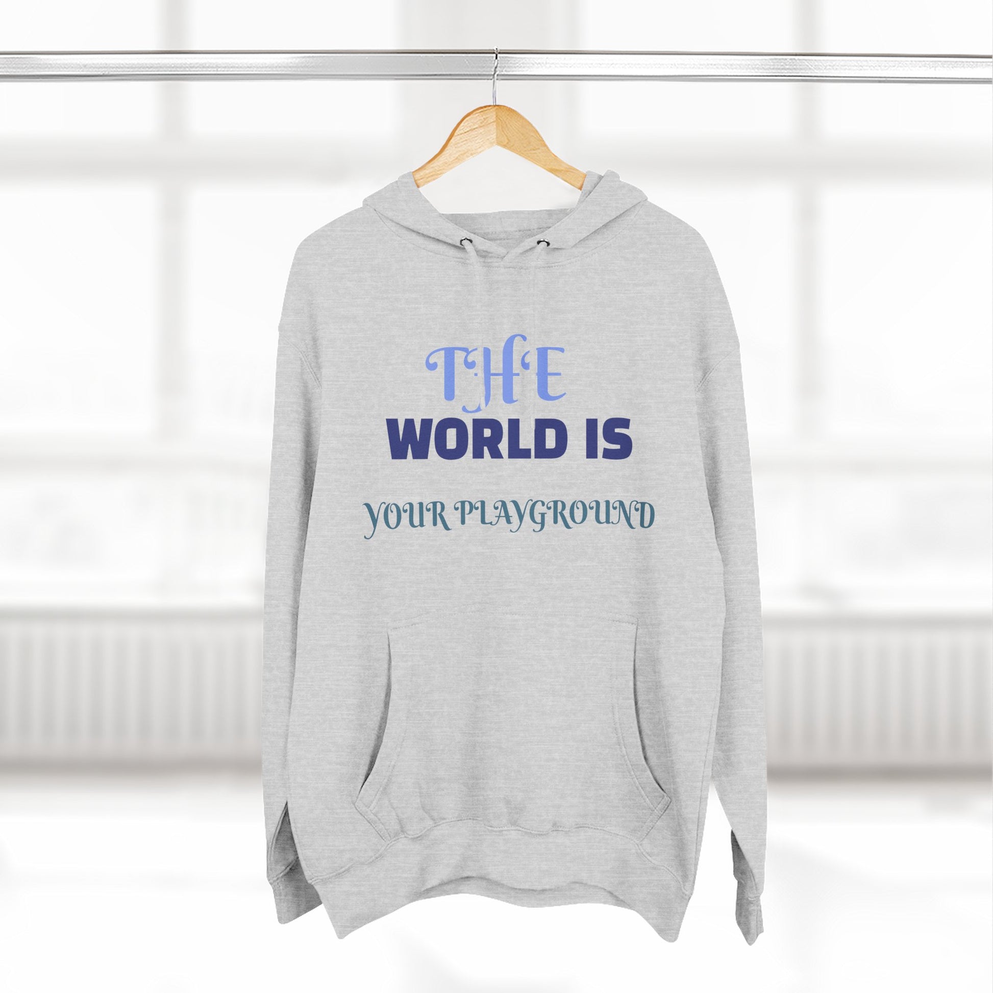 'The World Is Your Playground' Fleece Hoodie - Merit Sell