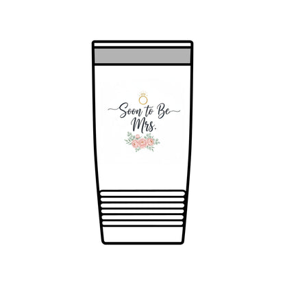 Soon to Be Mrs. 20oz Insulated Tumbler — Bridal Bachelorette Gift