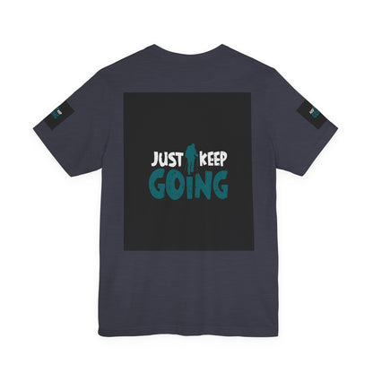 Just Keep Going T‑Shirt — Motivational Graphic Tee