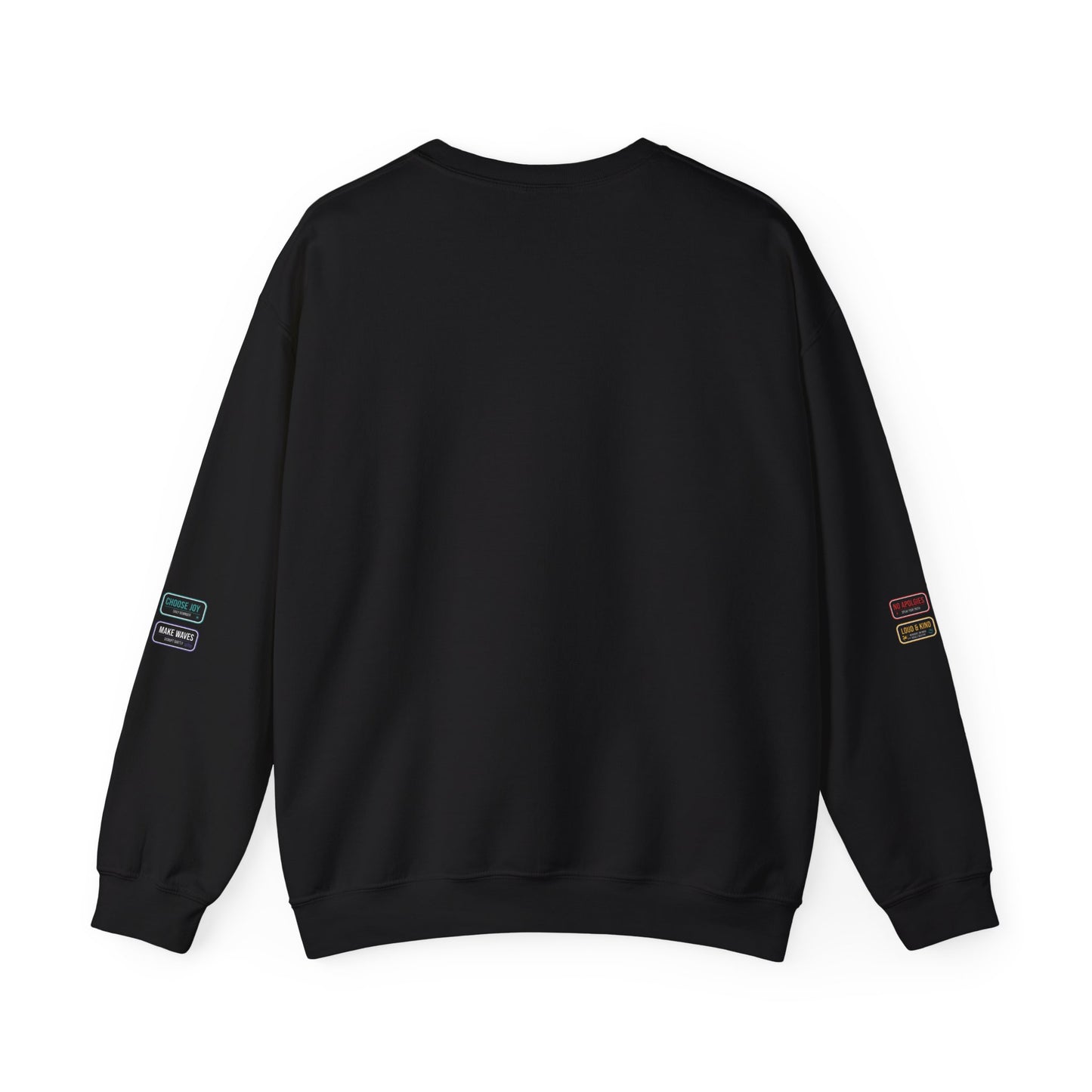 Crewneck Sweatshirt — Inspirational Patch Labels: “No Apologies • Choose Joy • Loud & Kind • Make Waves”