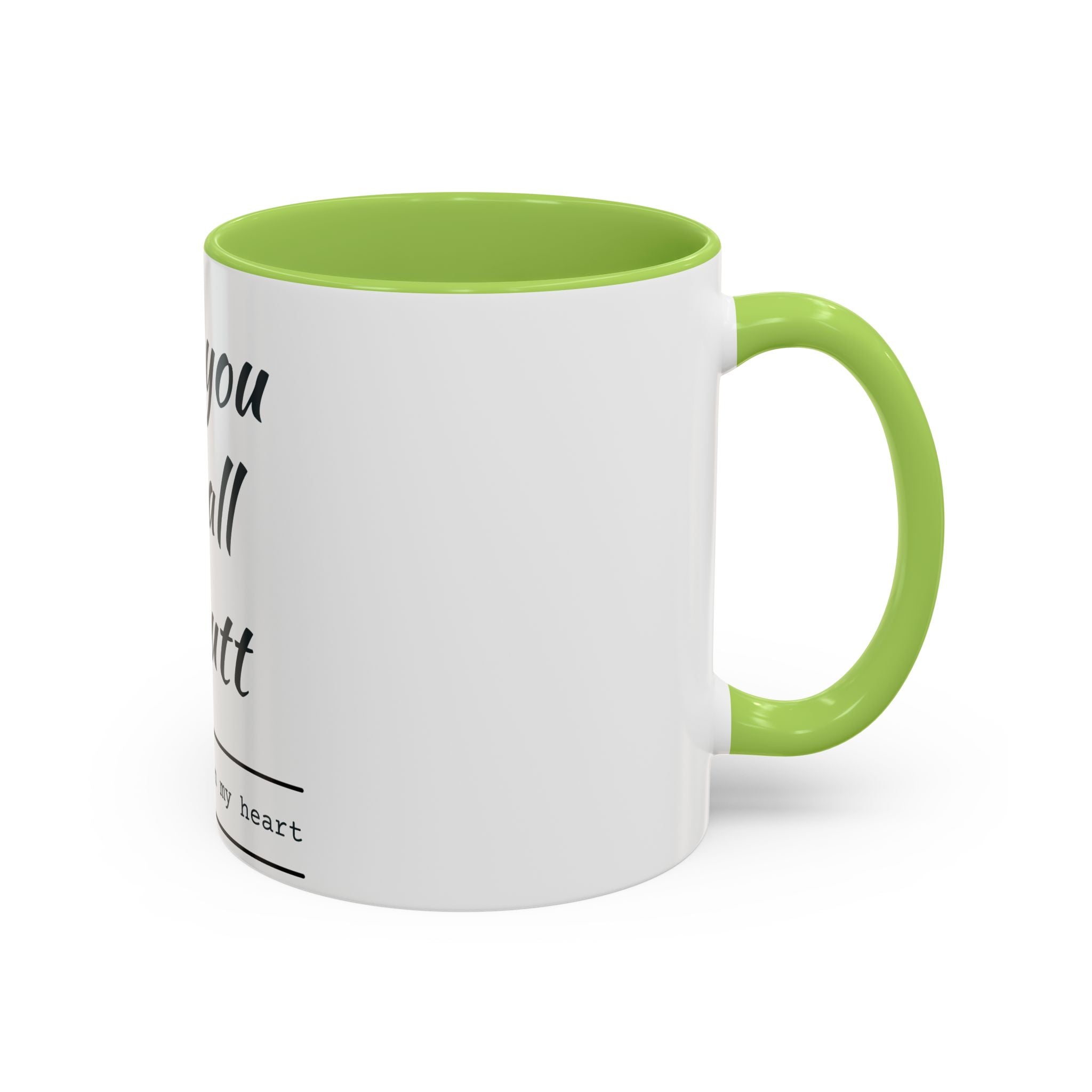 Coffee Mug — “I Love You With All My Butt” Funny Valentine Gift