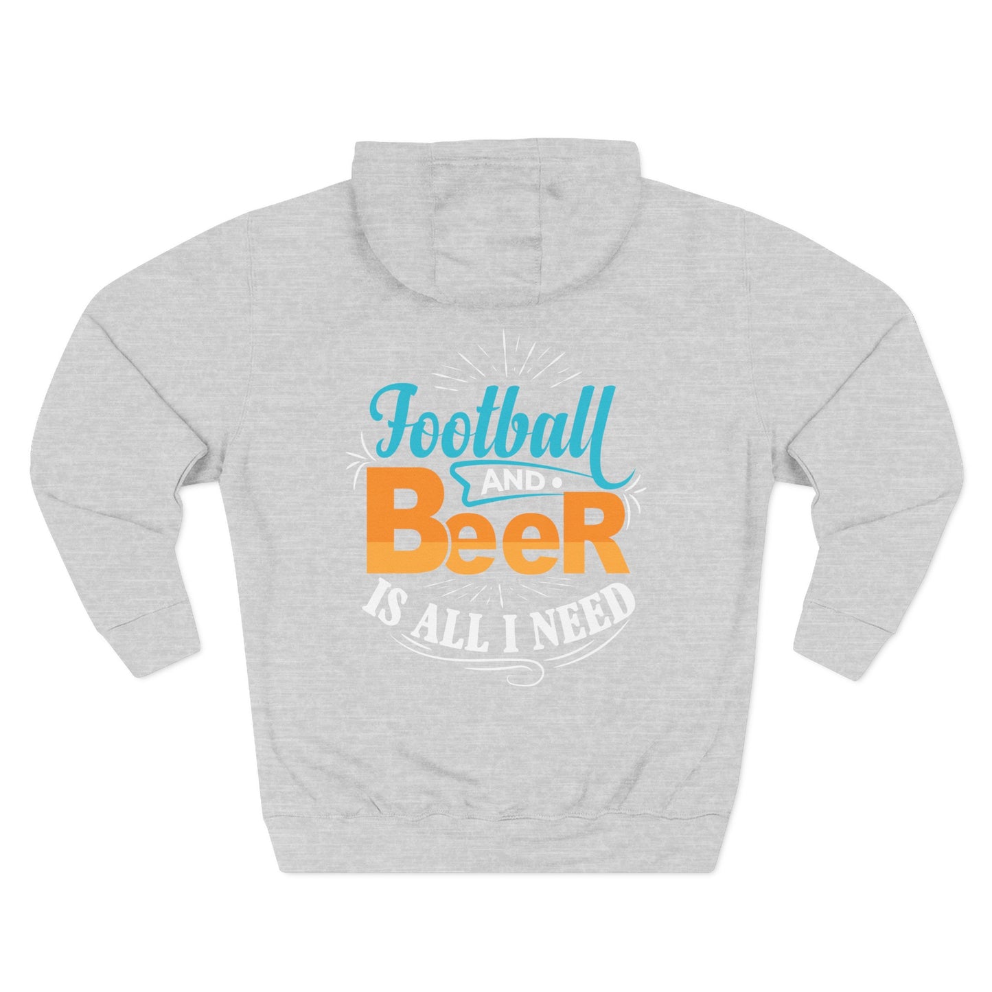 Football and Beer Hoodie — "Football and Beer Is All I Need" Graphic Pullover - Merit Sell