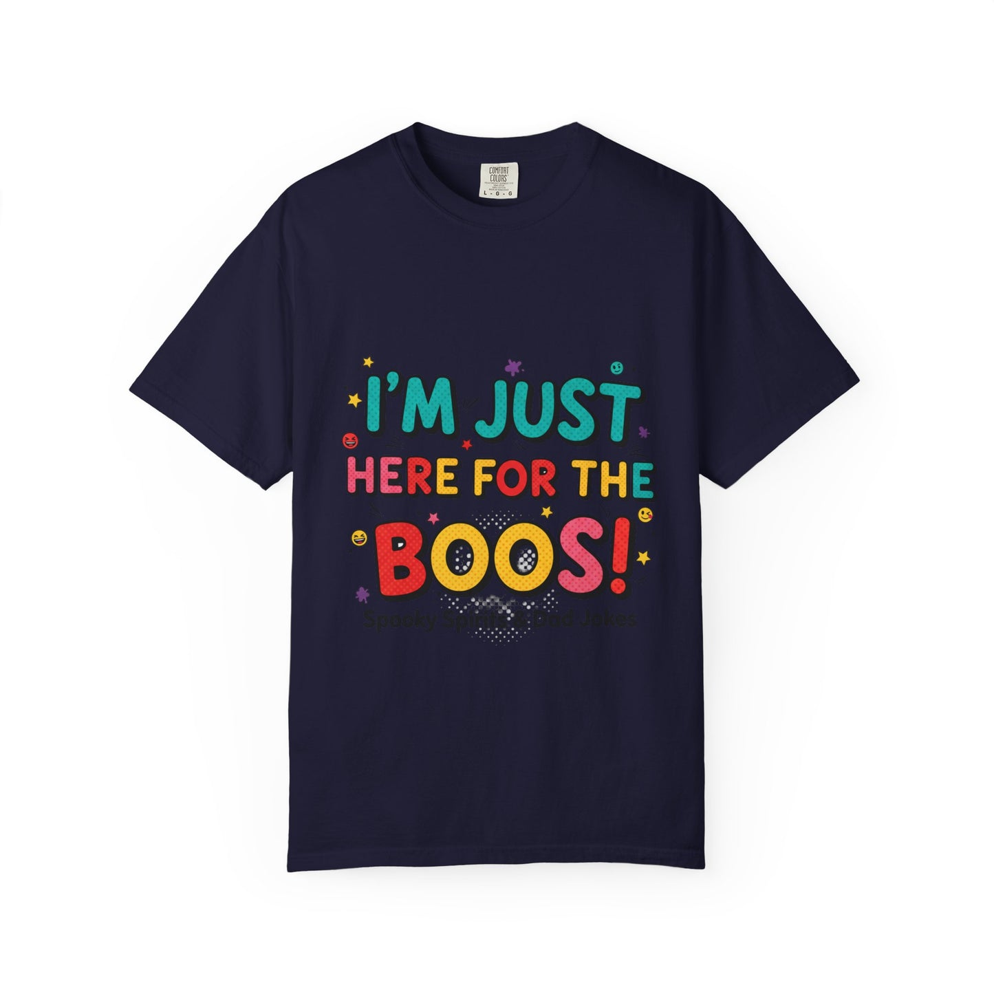 Halloween T-Shirt "I'm Just Here for the Boos!" — Funny Spooky Spirits & Dad Jokes Tee