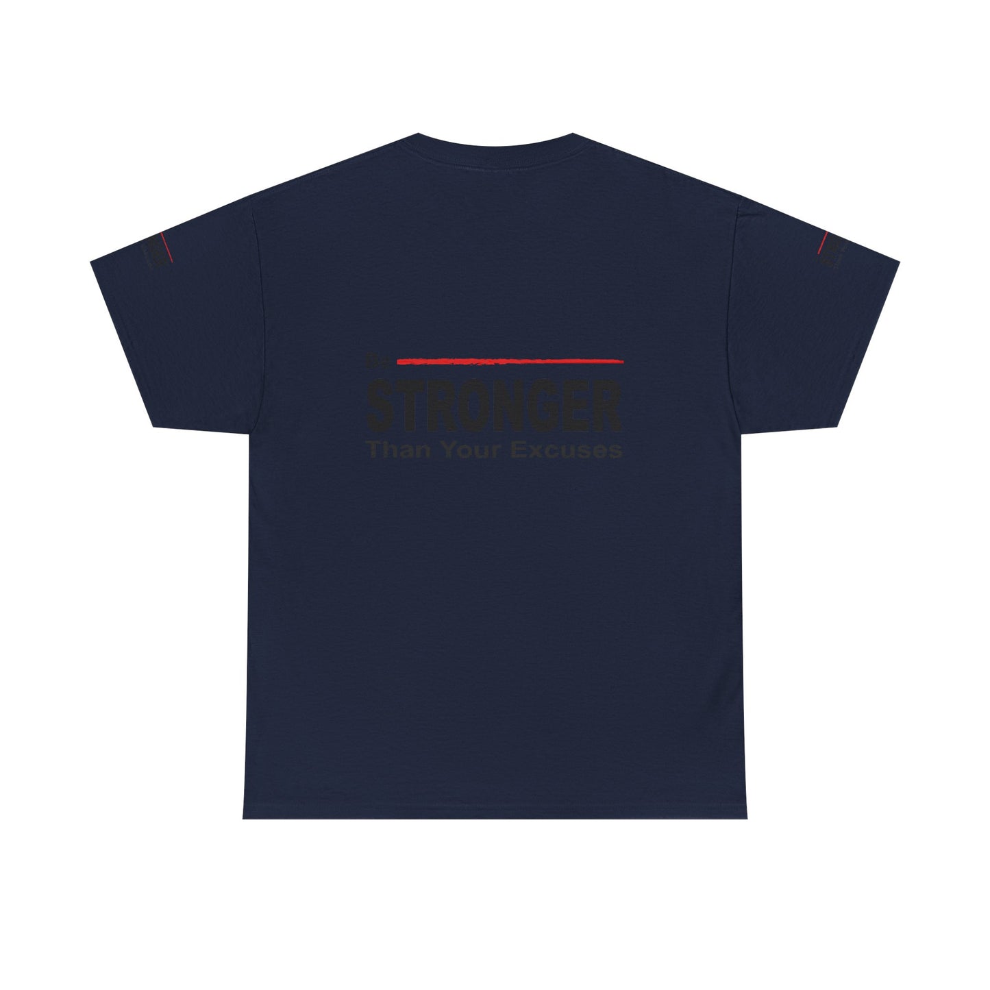 Be Stronger Than Your Excuses T-Shirt — Motivational Fitness Tee