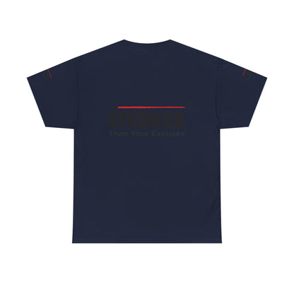 Be Stronger Than Your Excuses T-Shirt — Motivational Fitness Tee