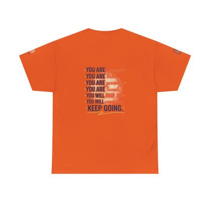 Motivational Tee — “You Are... Keep Going” Inspirational Graphic T‑Shirt