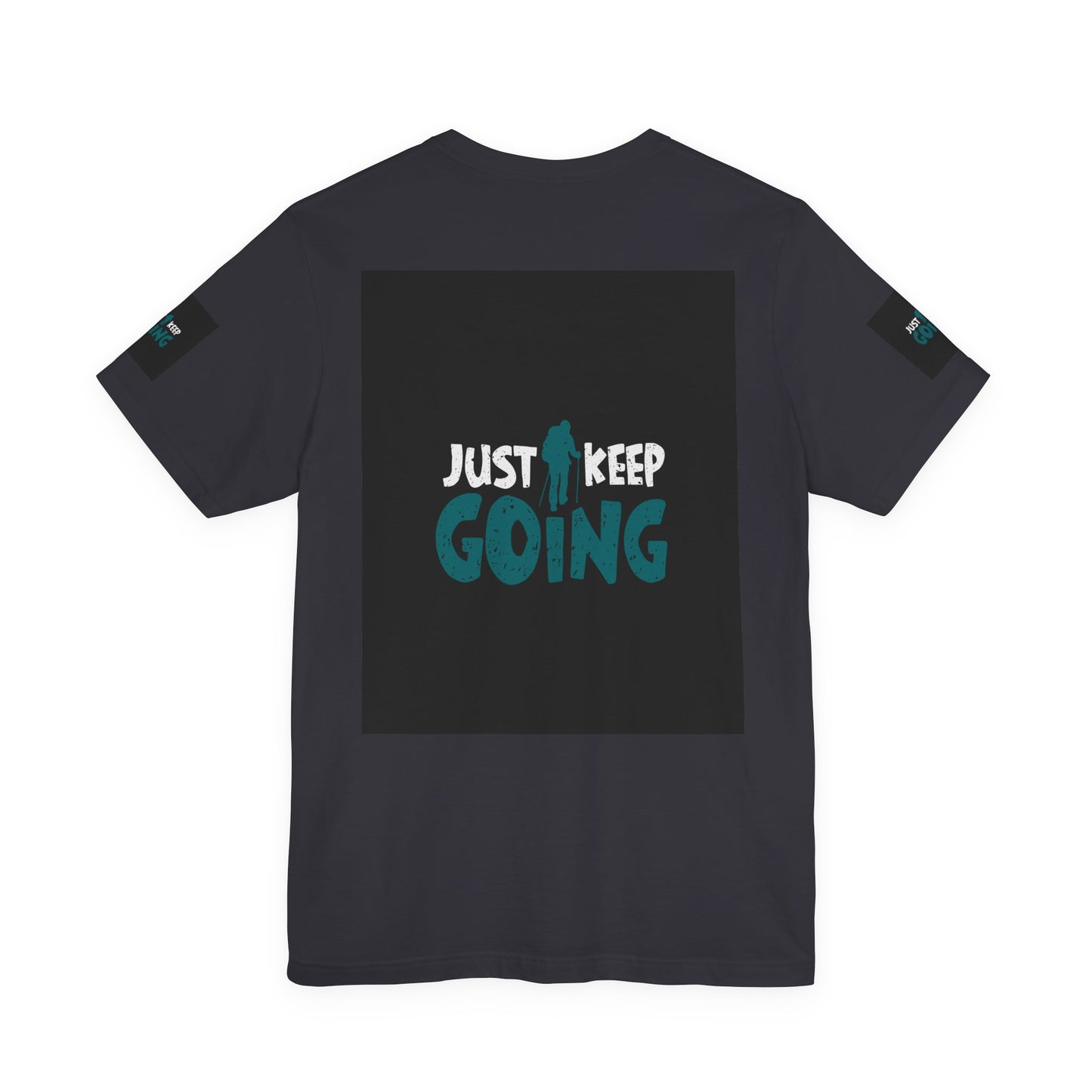 Just Keep Going T‑Shirt — Motivational Graphic Tee