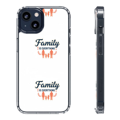 Clear Phone Case — "Family Is Everything" Protective Transparent Phone Cover