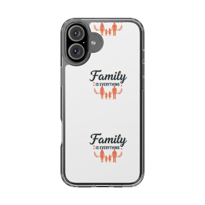 Clear Phone Case — "Family Is Everything" Protective Transparent Phone Cover