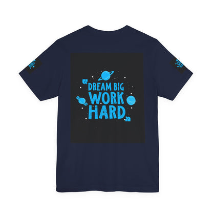 Motivational Tee "Dream Big Work Hard" — Inspirational Space Graphic T-Shirt
