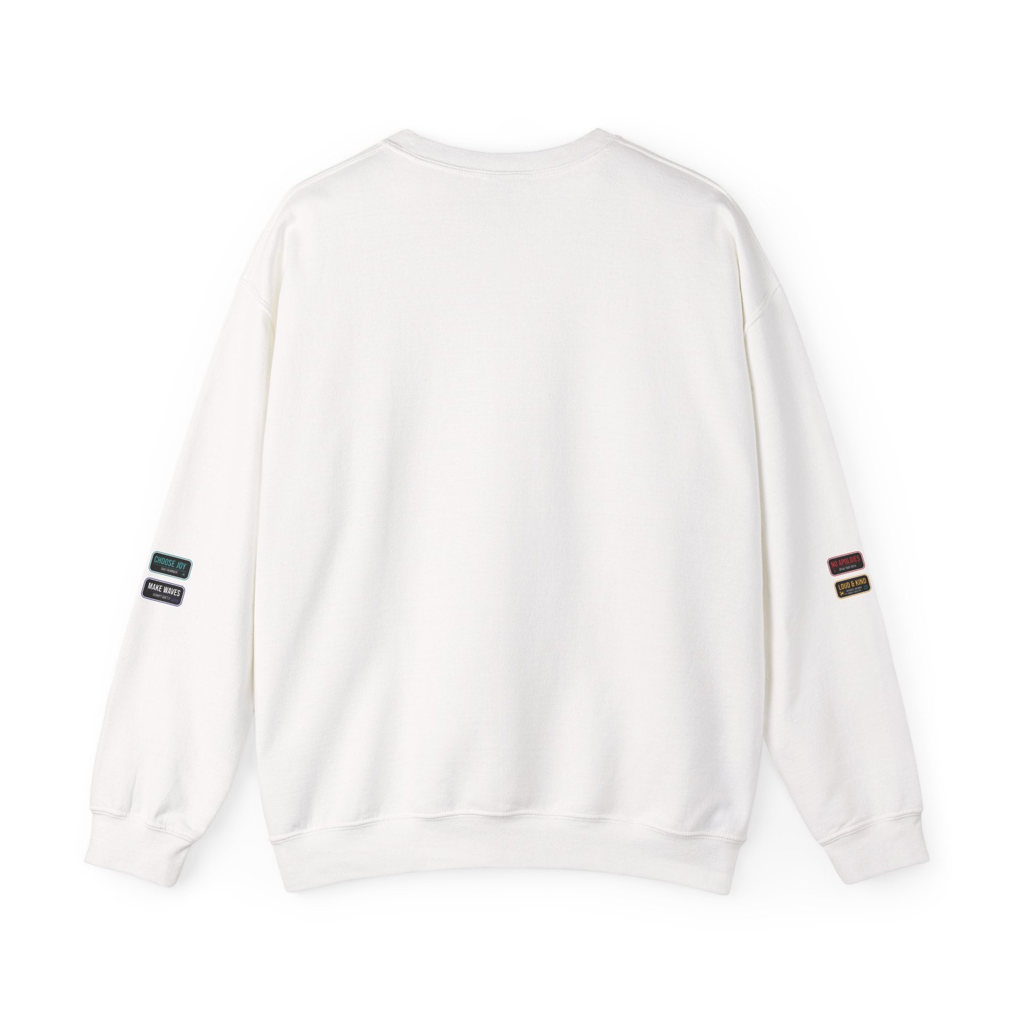 Crewneck Sweatshirt — Inspirational Patch Labels: “No Apologies • Choose Joy • Loud & Kind • Make Waves”