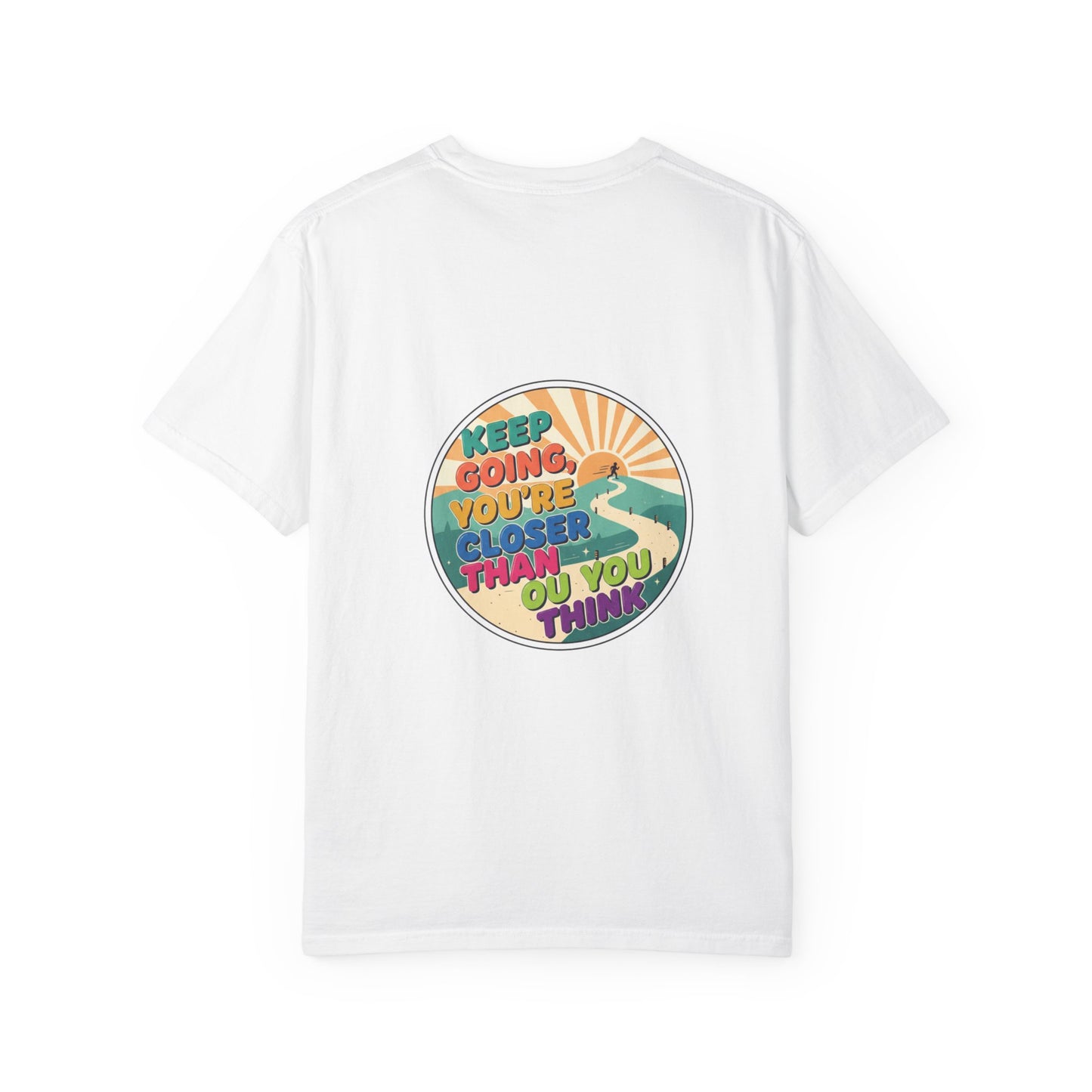 Keep Going You're Closer Than You Think T‑Shirt — Retro Motivational Tee