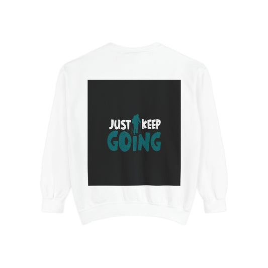 Just Keep Going Sweatshirt — Motivational Graphic Crewneck