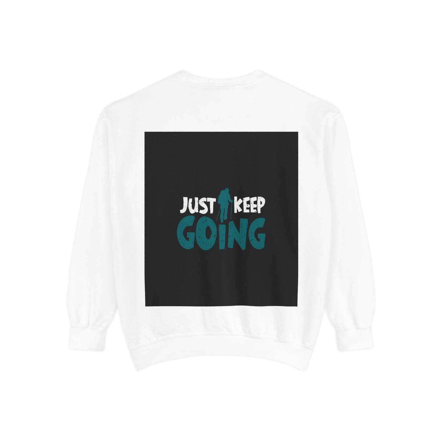 Just Keep Going Sweatshirt — Motivational Graphic Crewneck