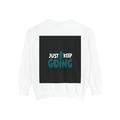 Just Keep Going Sweatshirt — Motivational Graphic Crewneck