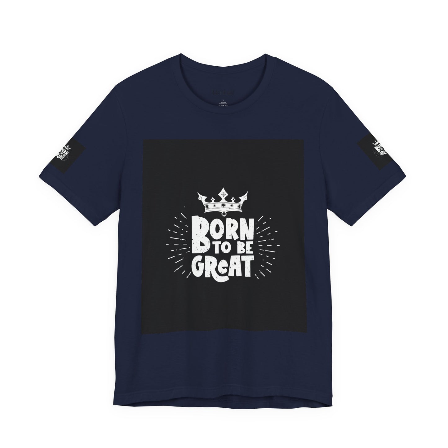Born to Be Great T-Shirt — Inspirational Crown Graphic Tee